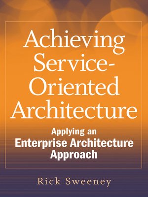 cover image of Achieving Service-Oriented Architecture
